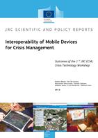 Interoperability of Mobile Devices for Crisis Management: Outcomes of the 1st JRC ECML Crisis Technology Workshop