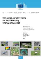 Unmanned Aerial Systems for Rapid Mapping - UASRapidMap 2013 4th JRC ECML Crisis Management Technology Workshop